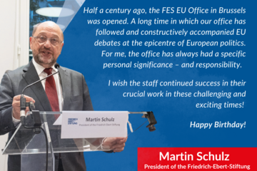 Martin Schulz, President of the Friedrich-Ebert-Foundation, congratulating the FES EU Office to its 50th anniversary.
